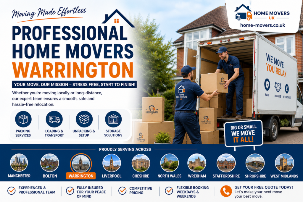 Discover the Power of Professional Home Movers in Warrington